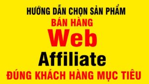 cach chon san pham web affiliate