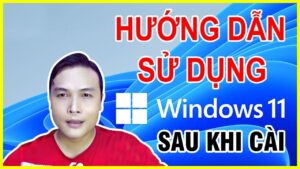 huong dan su dung cai dat win 11