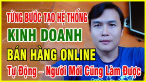 5 Buoc tao he thoogns kinh doanh ban hang online tu dong nguoi moi